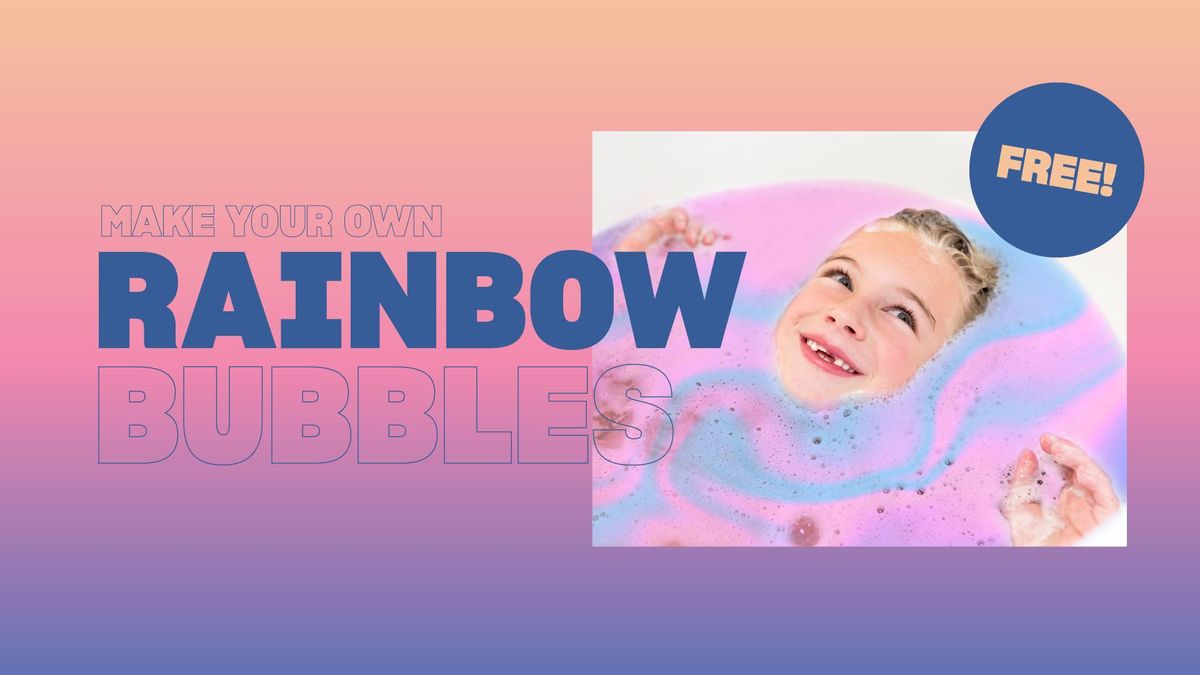 Rainbow Bubbles & Bath Crumble Extravaganza!