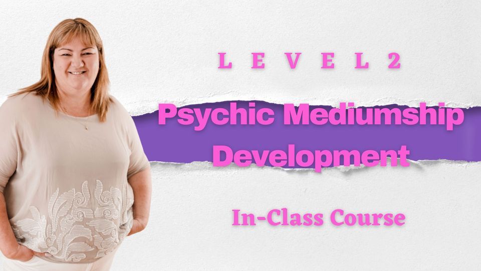 Level 2 Psychic & Mediumship Development Course