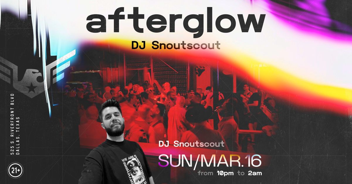 Afterglow with DJ Snoutscout