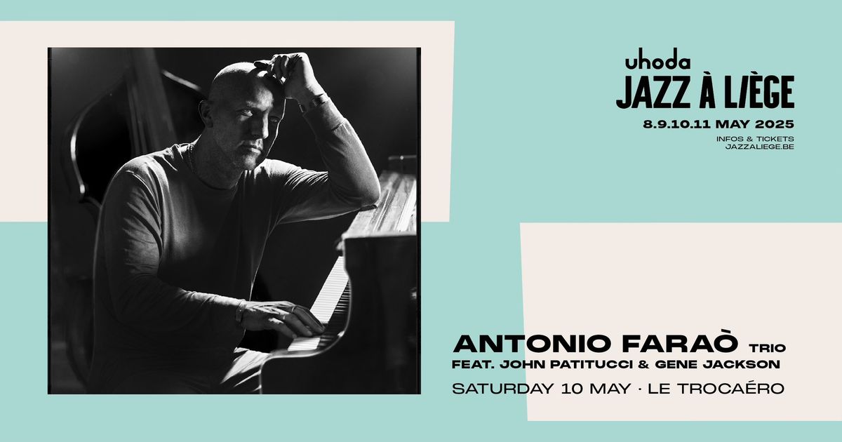 ANTONIO FARAO ft JOHN PATITUCCI & GENE JACKSON au TROCAD\u00c9RO le 10 mai 2025  au Uhoda Jazz \u00e0 Li\u00e8ge