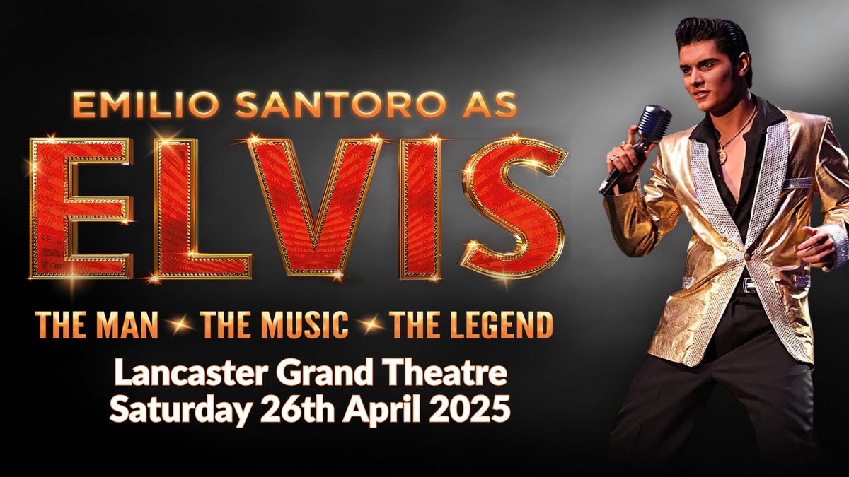 Emilio Santoro as Elvis - Lancaster