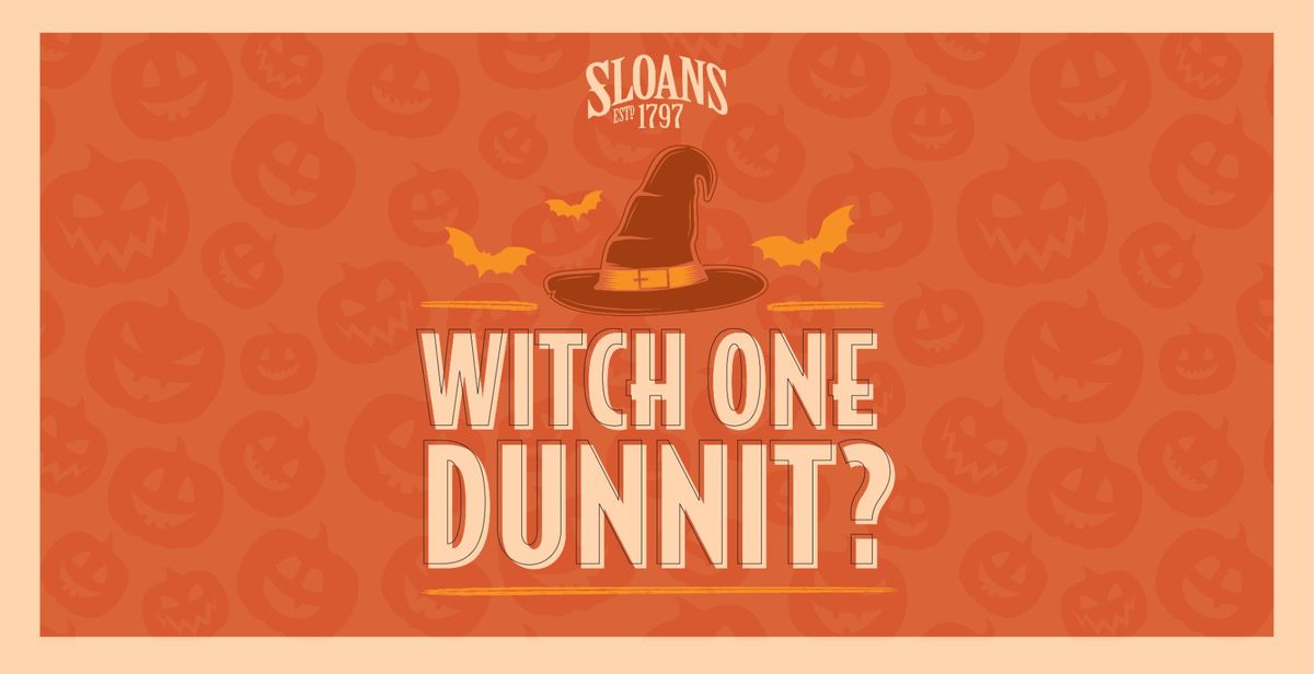 Sloans Halloween Murder Mystery: Witch One Dunnit?