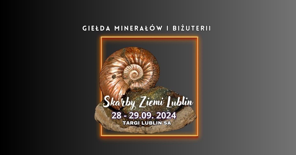 SKARBY ZIEMI Lublin - Gie\u0142da Minera\u0142\u00f3w i Bi\u017cuterii