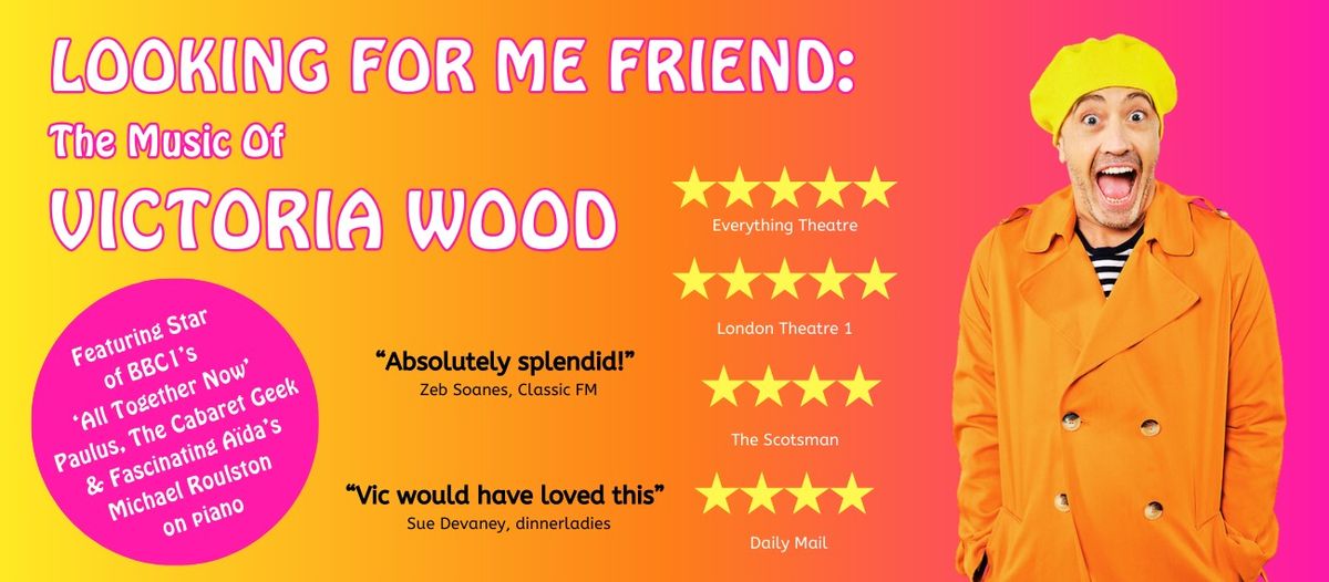 Looking For Me Friend: The Music of Victoria Wood