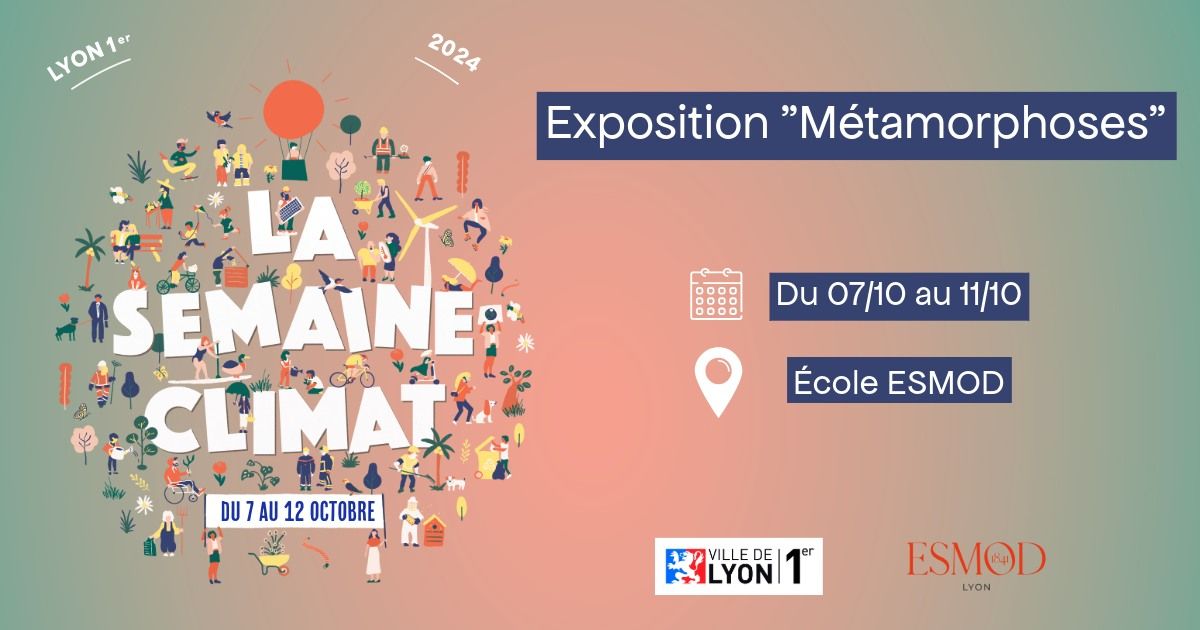 LA SEMAINE CLIMAT - Exposition M\u00e9tamorphoses