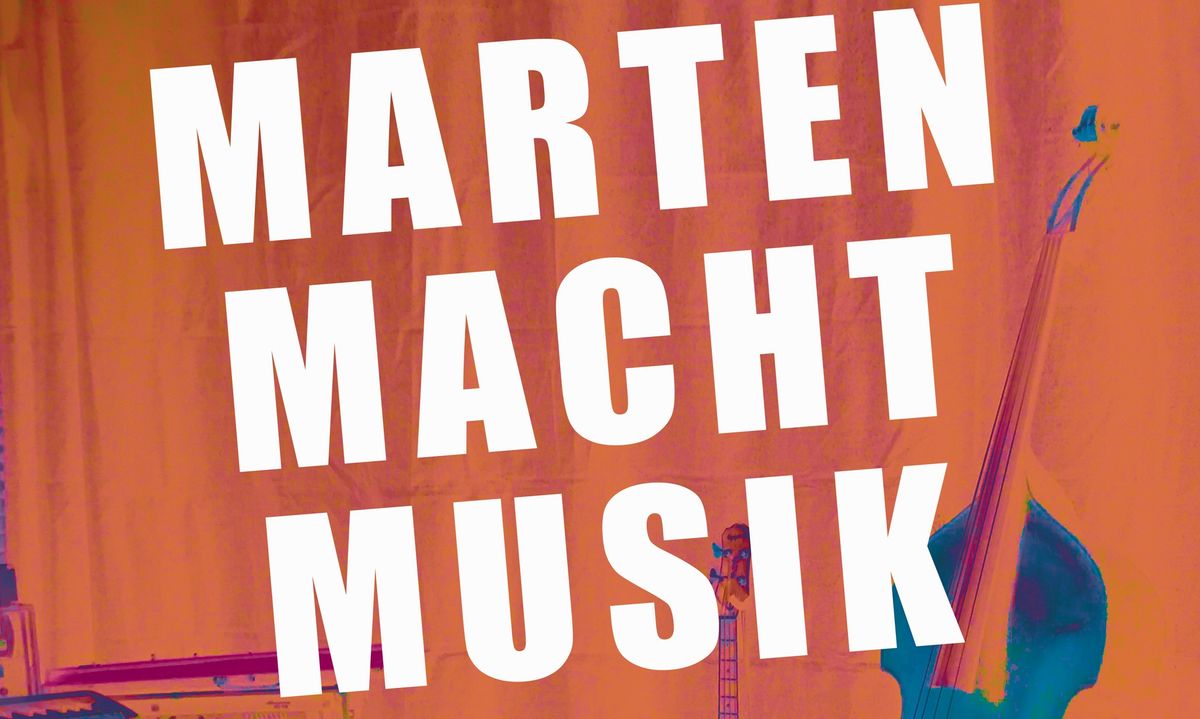 MARTEN MACHT MUSIK - Ein offenes Musikprojekt f\u00fcr jedes Alter - artscenico