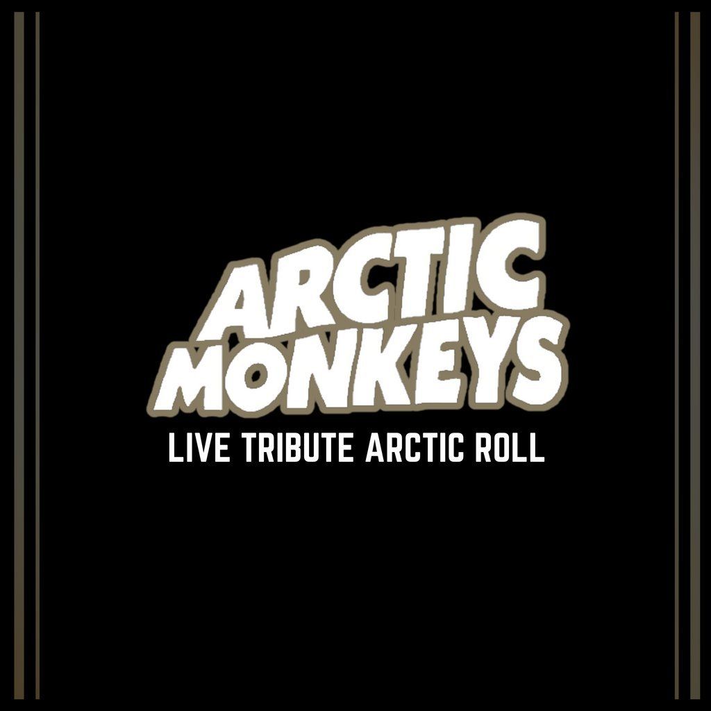 ARCTIC MONKEYS NIGHT with ARCTIC ROLL LIVE