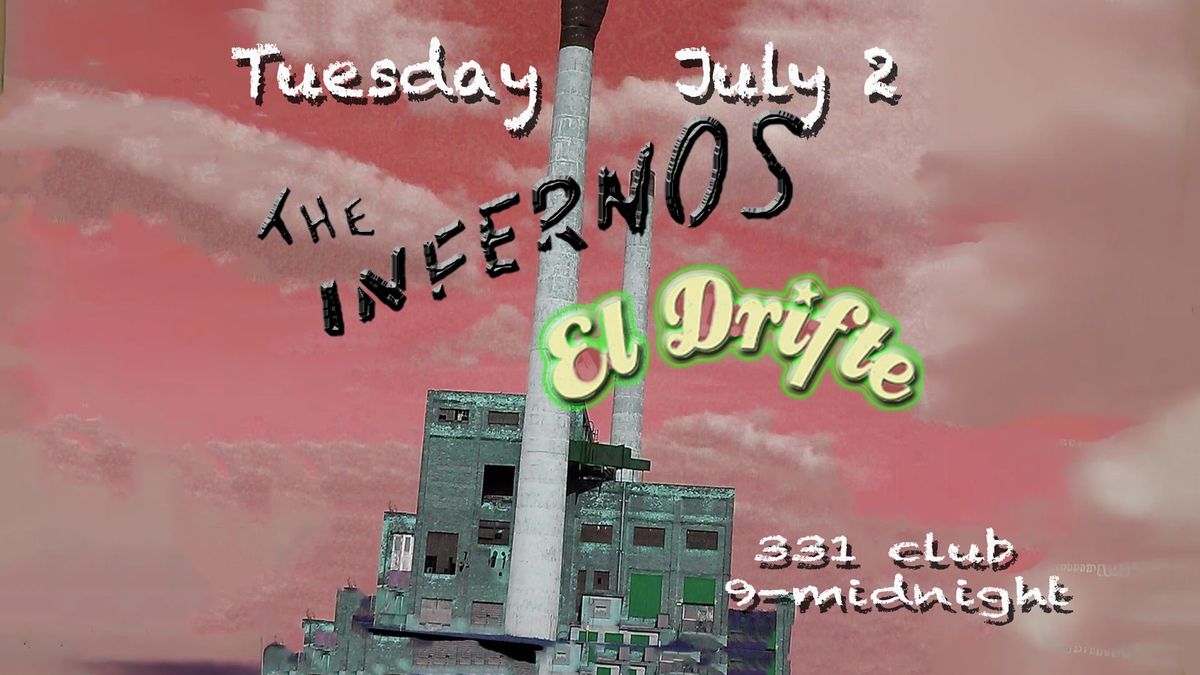 The Infernos residency at 331 with El Drifte 