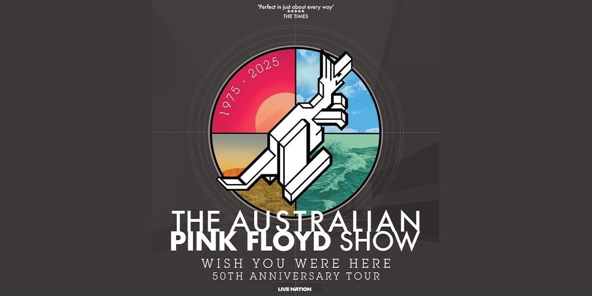 The Australian Pink Floyd Show Wish You Here 50 Tour