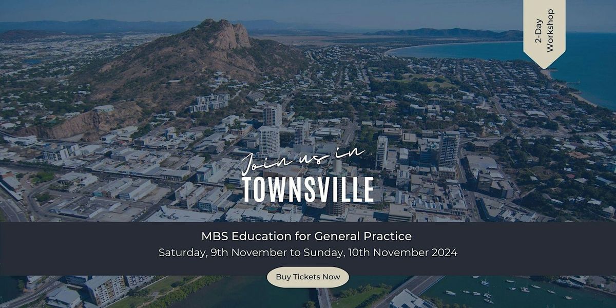 The GP MBS Education Workshop 2 Day Event - Townsville 2024