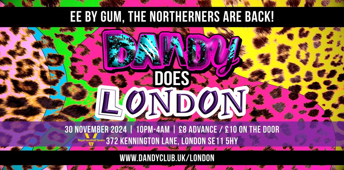 DANDY DOES LONDON (AGAIN!)