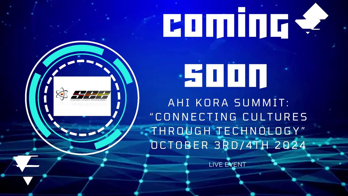 AHI KORA SUMMIT 2.0 "Connecting Cultures through Technology"