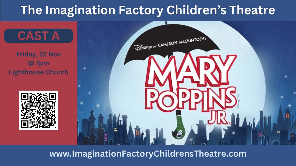 IFCT Presents Mary Poppins JR! Cast A Public Performance