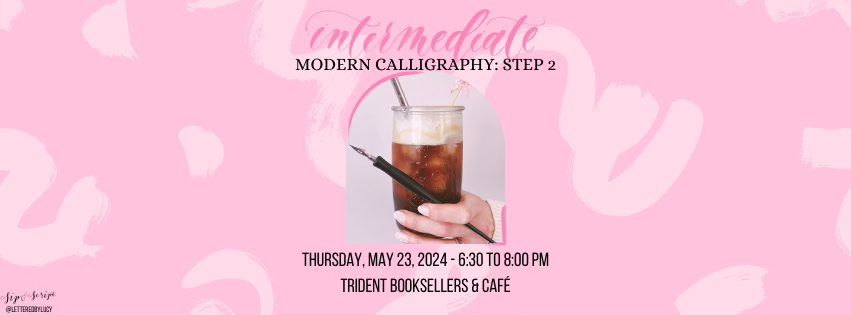 Modern Calligraphy - STEP 2 @ Trident Booksellers & Caf\u00e9