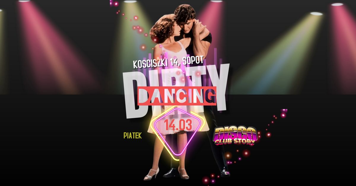 DIRTY DANCING NIGHT  |  Story Disco Sopot \ud83c\udf89 Pi\u0105tek 14 marca | Lista FB wst\u0119p wolny do 23:00