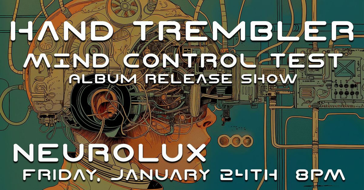 Hand Trembler "Mind Control Test" Album Release Party! 