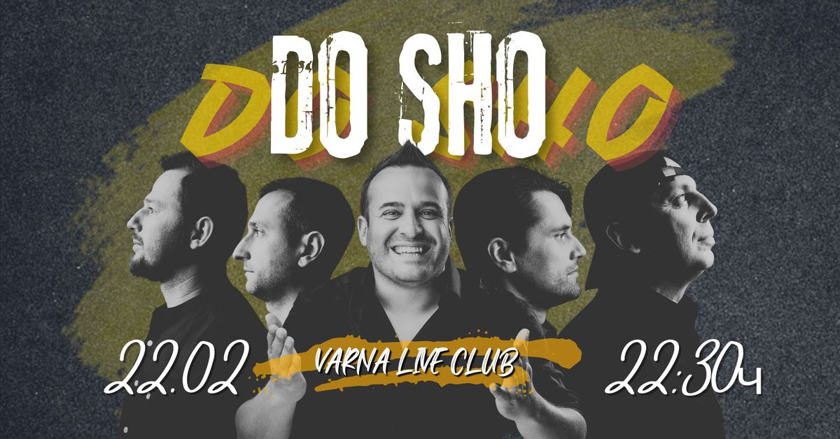 DO SHO LIVE @ VARNA LIVE CLUB