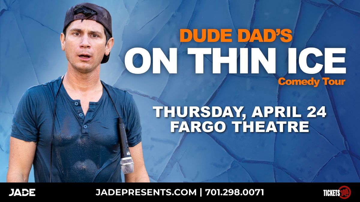 Dude Dad - On Thin Ice Comedy Tour | Fargo, ND