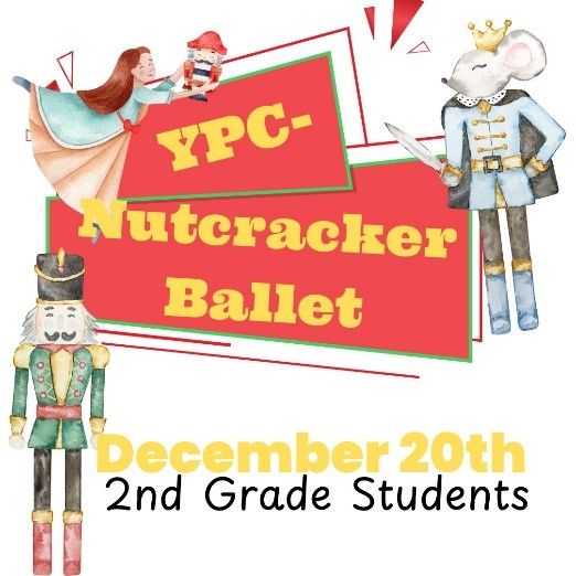 YPC - Nutcracker Ballet - 2nd Grade Field Trip