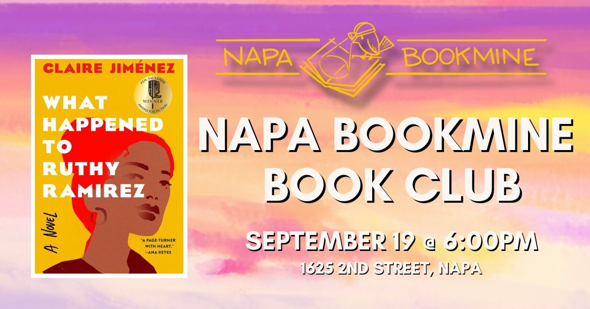 Napa Bookmine Book Club: What Happened To Ruthy Ramirez by Claire Jimenez