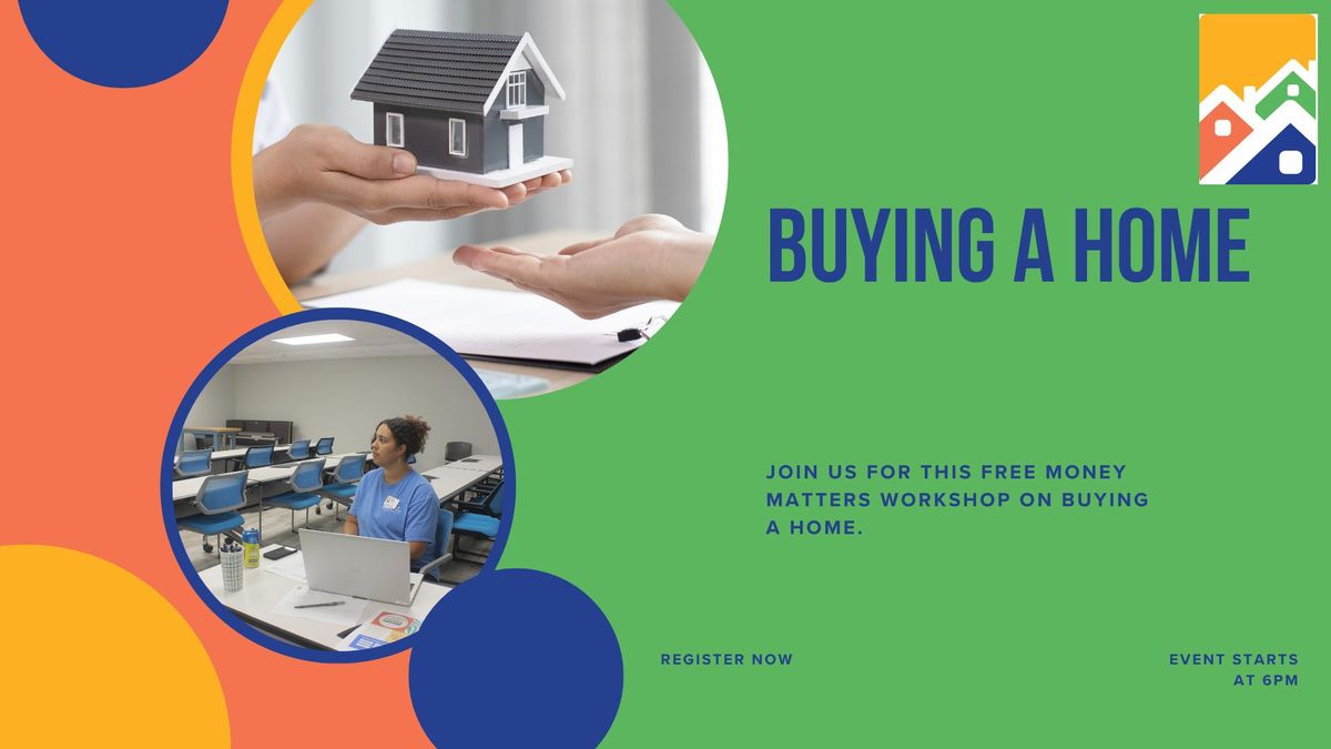 FREE Money Matters Workshop: Buying a Home