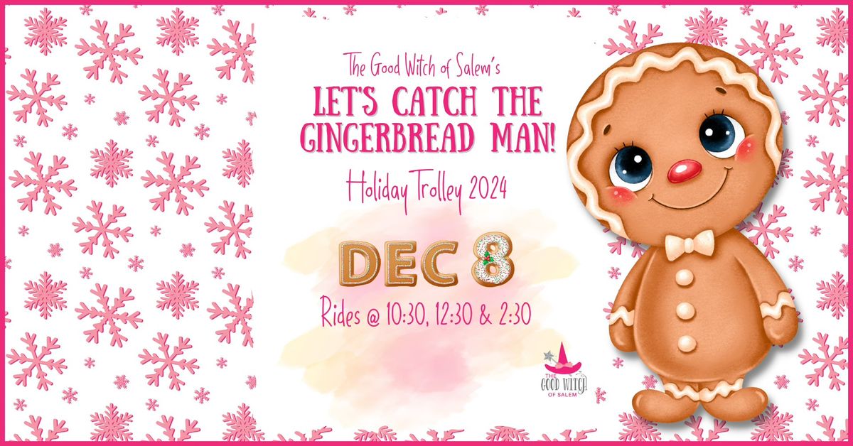 Holiday Trolley: Catch the Gingerbread Man! 