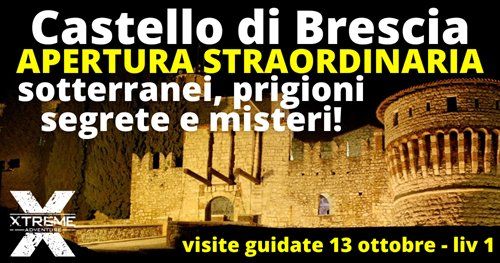 Sotterranei del Castello di Brescia Liv 1 - Prigioni, segrete e misteri! Visite guidate 13 ottobre