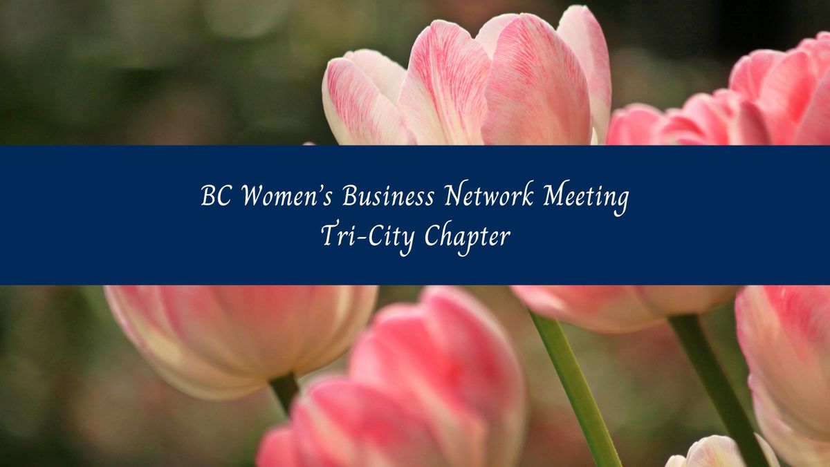 BC Women's Business Network, Tri-Cities Chapter Meeting, Tuesday December 31st