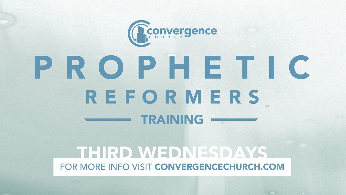 Convergence Prophetic Reformers Training