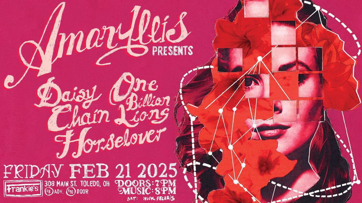 Amaryllis, Daisy Chain, One Billion Lions, & Horselover 2\/21\/25 at Frankies