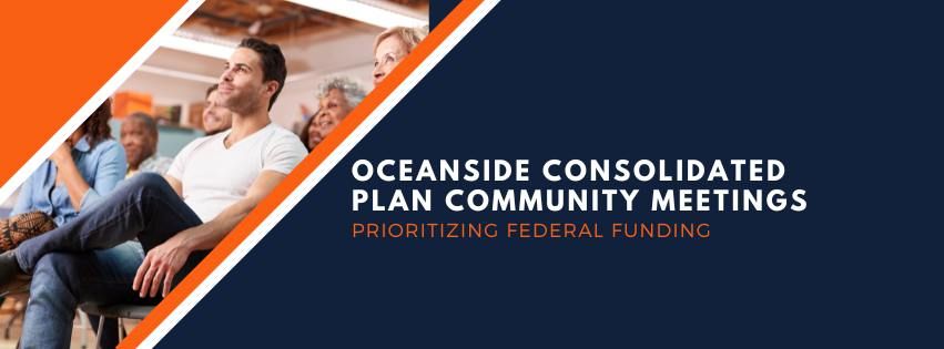 Oceanside Community Meetings: Consolidated Plan