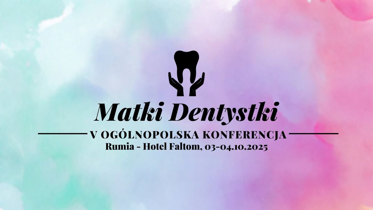 V Og\u00f3lnopolska Konferencja Matek Dentystek