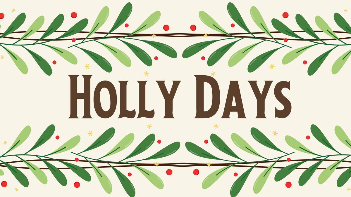 Holly Days