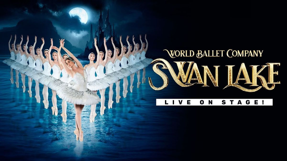 World Ballet Company - Swan Lake at Carolina Theatre - Greensboro