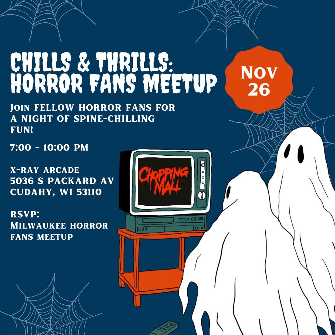 Chills & Thrills: Horror Fans Meetup