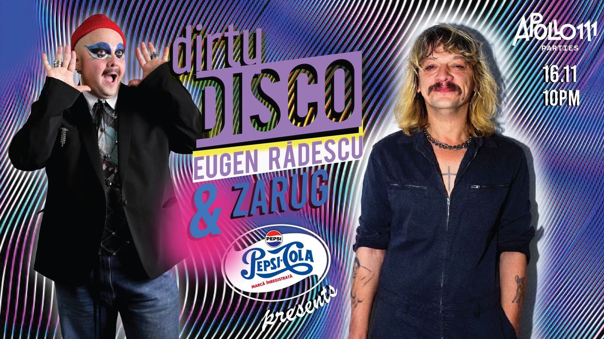 Dirty Disco w. Eugen R\u0103descu & ZARUG presented by Pepsi.