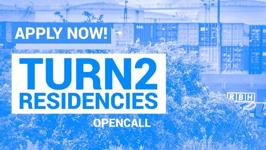 Open Call \/\/ TURN2 RESIDENCIES \/\/ Deadline: April 5th, 2021