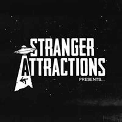 Stranger Attractions Presents