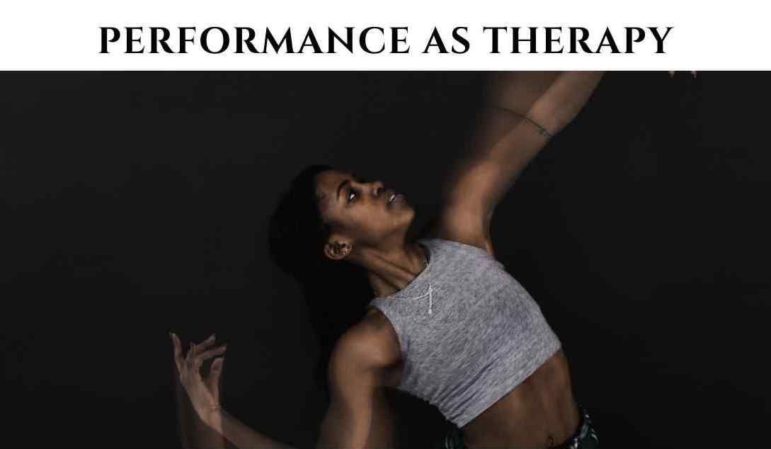 Performance as Therapy