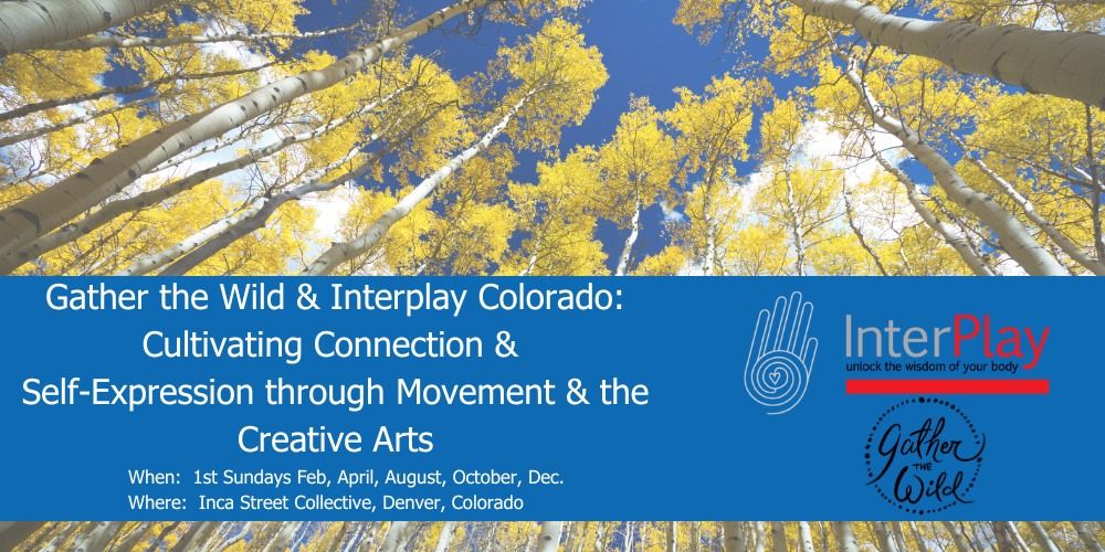 Gather the Wild & InterPlay Colorado 