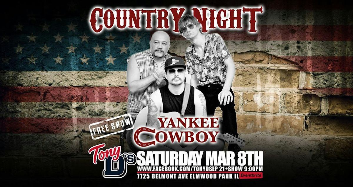 Yankee Cowboy Country Night at Tony D's FREE SHOW