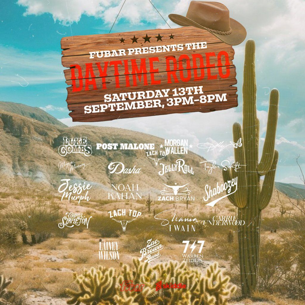 Fubar Presents... The DAYTIME RODEO