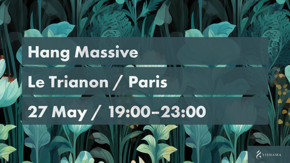 Hang Massive in Paris + Nasiri