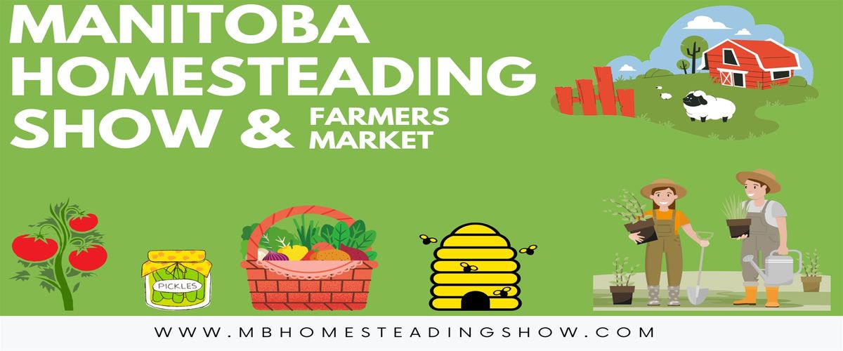 MB Homesteading show & Farmers Market