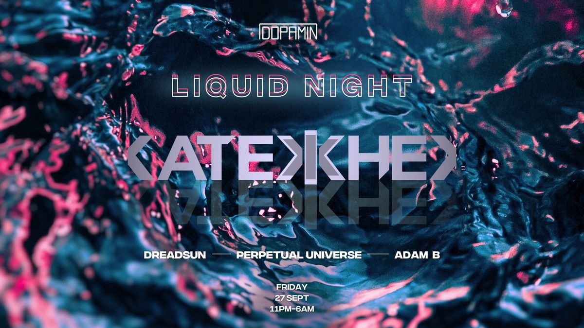 Liquid Night pres.: KATE HEX, DREADSUN, PERPETUAL UNIVERSE, ADAM B