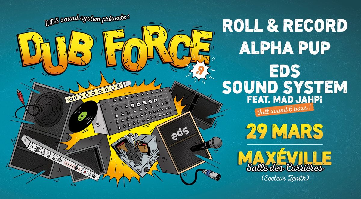 Dub Force #9 - EDS + Roll & Record + Alpha Pup