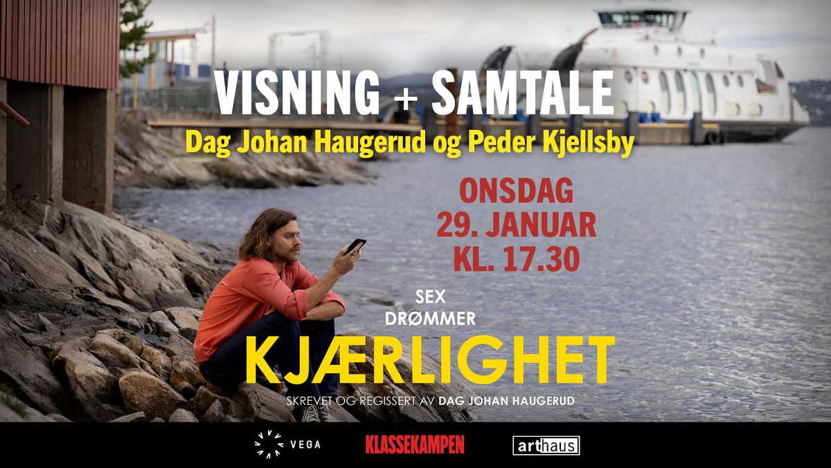 KJ\u00c6RLIGHET + samtale med Dag Johan Haugerud og Peder Kjellsby \/\/ Klassekampens kino