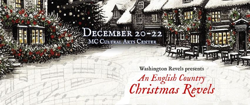 December 20\u201322 \u2013 An English Country Christmas Revels 