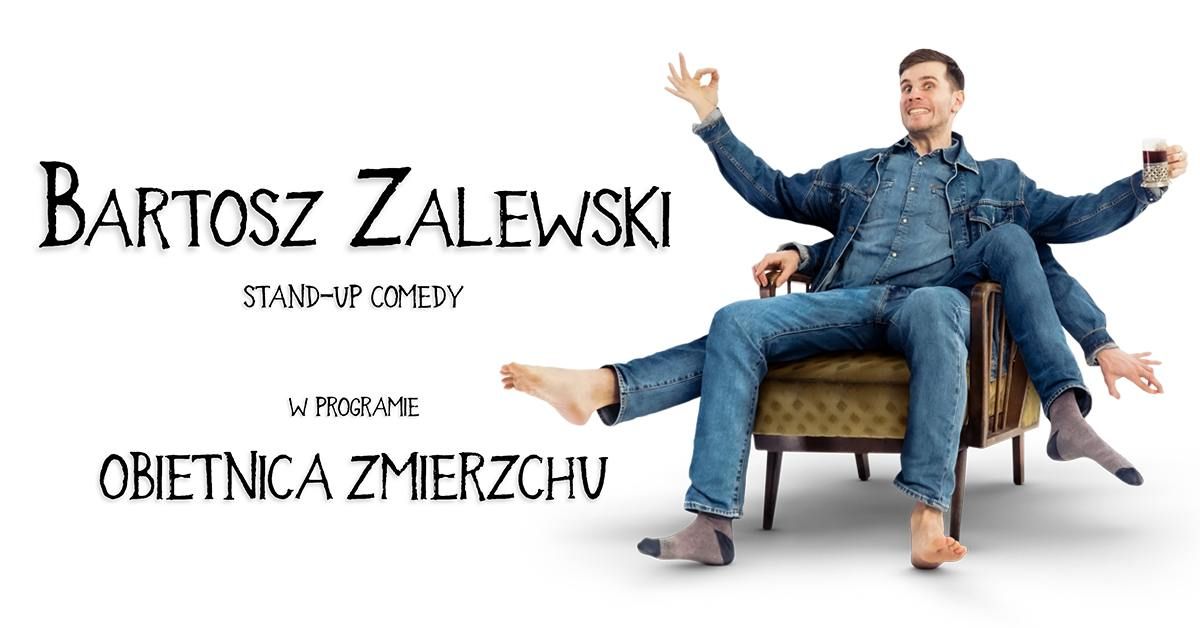 Stand-up \/ Wroc\u0142aw \/ Bartosz Zalewski - "Obietnica zmierzchu"