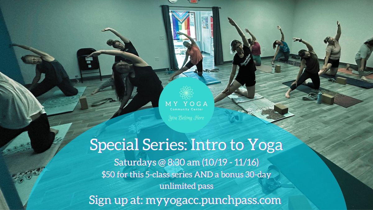 Special Series: Intro to Yoga (5-Weekly Classes 10\/19 - 11\/16)